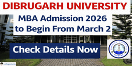 Dibrugarh University MBA Admission 2026 to Begin From March 2 Check Details Now